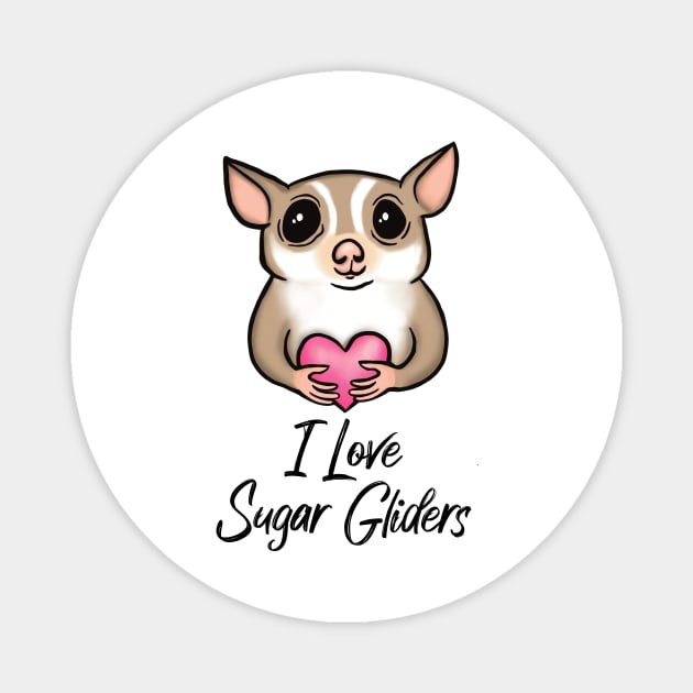 I Love Sugar Gliders, Black, for Sugar Glider Lovers Magnet by Mochi Merch